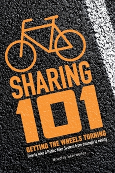 Paperback Bicycle Sharing 101: Getting the Wheels Turning Book