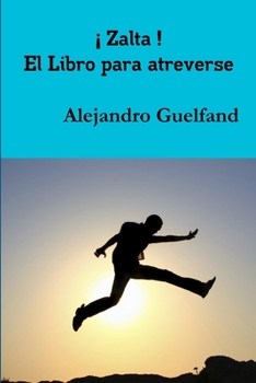 Paperback ¡ Zalta ! El Libro para atreverse [Spanish] Book