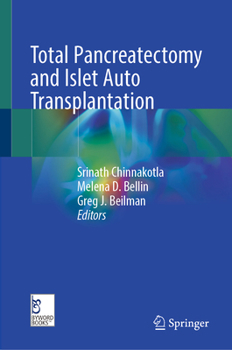 Hardcover Total Pancreatectomy and Islet Auto Transplantation: Principles and Practice Book