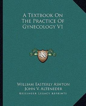 Paperback A Textbook On The Practice Of Gynecology V1 Book