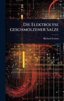Hardcover Die Elektrolyse geschmolzener Salze [German] Book