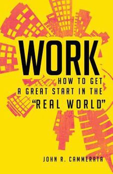 Paperback Work: How to Get a Great Start in the "Real World" Book