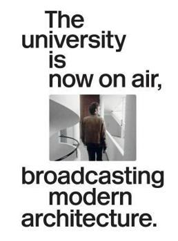 Paperback The University Is Now on Air: Broadcasting Modern Architecture Book