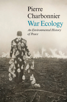 Hardcover War Ecology: An Environmental History of Peace Book