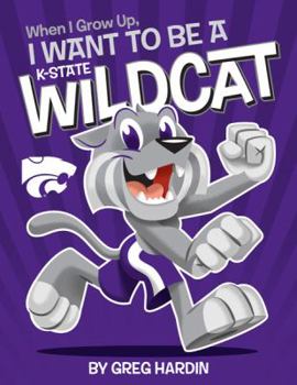 Hardcover When I Grow Up, I Want to be a K-State Wildcat Book