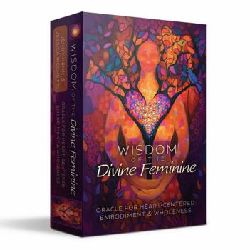 Wisdom of the Divine Feminine: Oracle for Heart-Centered Embodiment & Wholeness ~ 44-card oracle deck and guidebook set