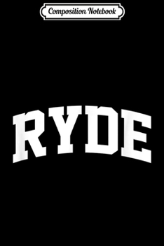 Paperback Composition Notebook: Ryde Vintage Sports Team College Arch Journal/Notebook Blank Lined Ruled 6x9 100 Pages Book
