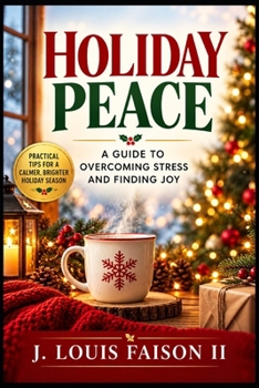 Paperback Holiday Peace: A Guide to Overcoming Stress and Finding Joy Book