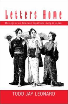 Letters Home: Musings of an American Expatriate Living in Japan