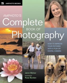 Paperback Amphoto's Complete Book of Photography: How to Improve Your Pictures with a Film or Digital Camera Book