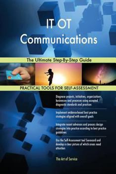 Paperback IT OT Communications The Ultimate Step-By-Step Guide Book