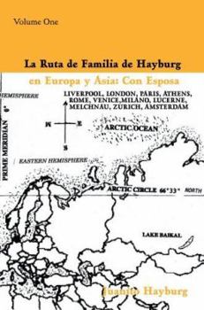 Paperback La Ruta de Familia de Hayburg en Europa y Asia: Con Esposa: Volume One [Spanish] Book