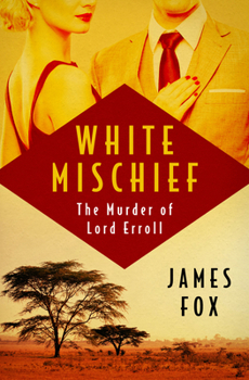 Paperback White Mischief: The Murder of Lord Erroll Book