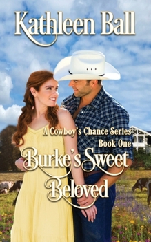 Burke's Sweet Beloved (A Cowboy's Chance)