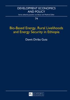 Hardcover Bio-Based Energy, Rural Livelihoods and Energy Security in Ethiopia Book