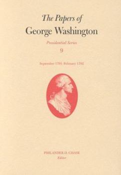 Hardcover The Papers of George Washington: September 1791-February 1792 Volume 9 Book