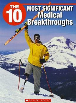 Paperback The 10 Most Significant Medical Breakthroughs Book