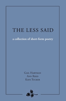 Paperback The Less Said: a collection of short-form poetry Book