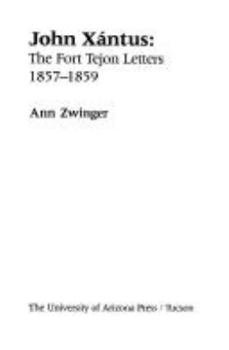 Hardcover John Xantus: The Fort Tejon Letters, 1857-1859 Book
