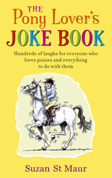 Paperback The Pony Lover's Joke Book. Suzan St Maur Book