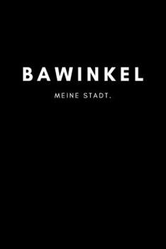 Bawinkel: Notizbuch, Notizblock | DIN A5, 120 Seiten | Liniert, Linien, Lined | Deine Stadt, Dorf, Region und Heimat | Notizheft, Notizen, Block, Planer (German Edition)