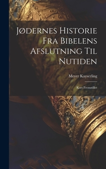 Hardcover Jødernes Historie fra Bibelens Afslutning til Nutiden: Kort Fremstillet Book