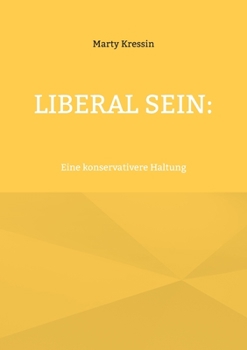 Liberal sein: Eine konservativere Haltung