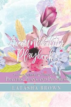 Paperback Accountability Playbook: 21 Day Journal to Track Your Prayers, Plans and Progress Book