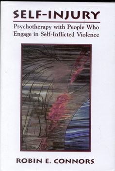 Hardcover Self-Injury: Psychotherapy with People Who Engage in Self-Inflicted Violence Book
