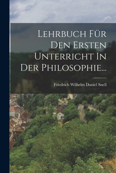Paperback Lehrbuch Für Den Ersten Unterricht In Der Philosophie... [German] Book