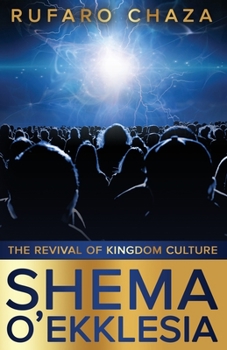 Paperback Shema O' Ekklesia: The Revival Of Kingdom Culture Book