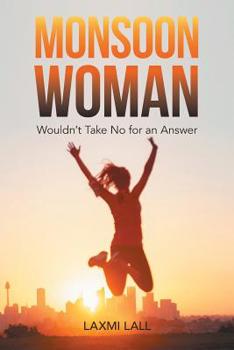 Paperback Monsoon Woman: Wouldn't Take No for an Answer Book