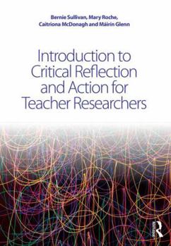 Paperback Introduction to Critical Reflection and Action for Teacher Researchers Book