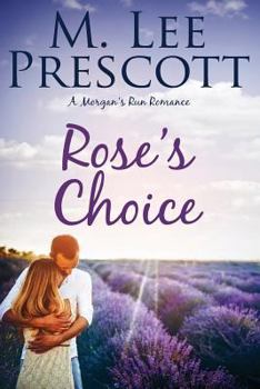 Rose's Choice - Book #4 of the Morgan's Run Romances