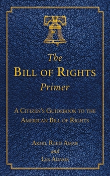 Hardcover The Bill of Rights Primer: A Citizen's Guidebook to the American Bill of Rights Book