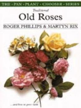 Paperback Traditional Old Roses and How to Grow Them Book