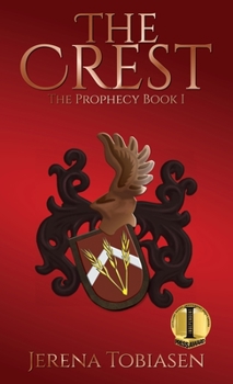 The Crest - Book #1 of the Prophesy Saga