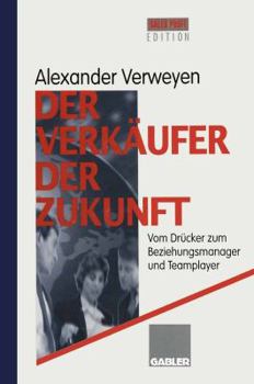 Paperback Der Verkäufer Der Zukunft: Vom Drücker Zum Beziehungsmanager Und Teamplayer [German] Book