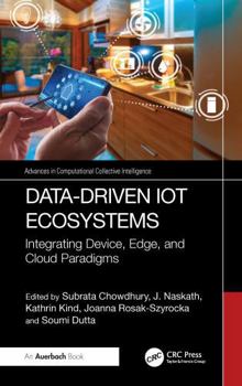 Hardcover Data-Driven IoT Ecosystems: Integrating Device, Edge, and Cloud Paradigms (Advances in Computational Collective Intelligence) Book