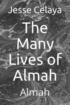 Paperback The Many Lives of Almah: Almah Book
