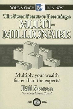 Audio CD The Seven Secrets to Becoming a Multi-Millionaire: Multiply Your Wealth Faster Than the Experts Book