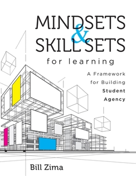 Paperback Mindsets and Skill Sets for Learning: A Framework for Building Student Agency (Your Guide to Fostering Learner Self-Agency and Increasing Student Enga Book