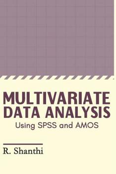 Paperback Multivariate Data Analysis: Using SPSS and AMOS Book