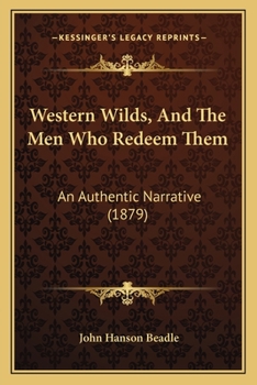 Paperback Western Wilds, And The Men Who Redeem Them: An Authentic Narrative (1879) Book