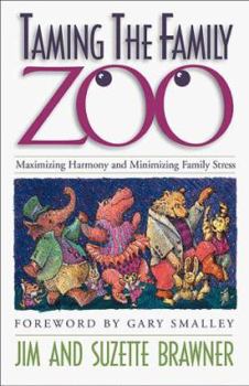Paperback Taming the Family Zoo: Maximizing Harmony and Minimizing Family Stress Book