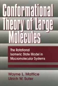 Hardcover Conformational Theory of Large Molecules: The Rotational Isomeric State Model in Macromolecular Systems Book