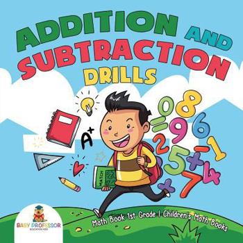 Paperback Addition and Subtraction Drills - Math Book 1st Grade Children's Math Books Book