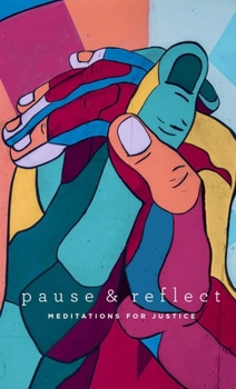 Paperback Pause and Reflect: Meditations for Justice Book