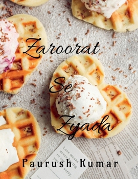 Paperback Zaroorat Se Zyada: It's never too much Book