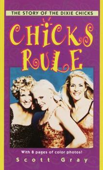 Mass Market Paperback Chicks Rule: The Story of the Dixie Chicks Book
